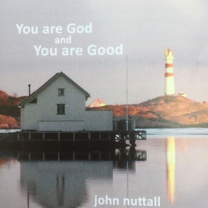 You Are God and You Are Good