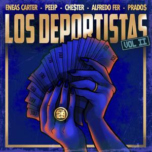 Los Deportistas, Vol. 2 (feat. Peeip, Che$ter, Alfredo Fer & Prados) [Explicit]