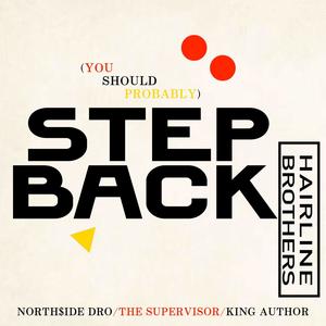 Step Back (feat. King Author) (Explicit)