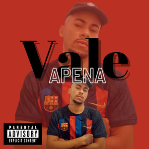 Vale Apena (Explicit)