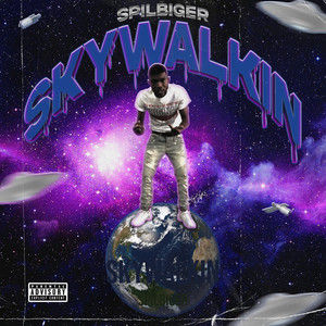 Skywalkin (Explicit)