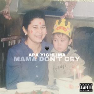 MAMA DONT CRY (Prod. By Lil Siren)