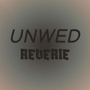 Unwed Reverie