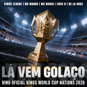 LÁ VEM GOLAÇO (feat. Kings League) (HINO OFICIAL KINGS WORLD CUP NATIONS 2026)