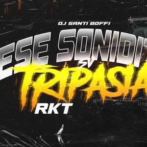 ESE SONIDITO VS TRIPASIA (RKT)