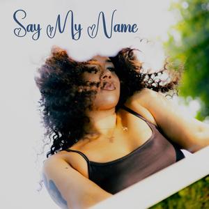 Say My Name (Explicit)