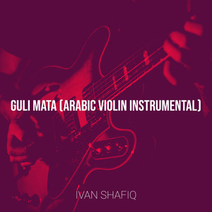 Guli Mata (Arabic Violin Instrumental)