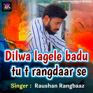 Dilwa Lagele Badu Tut Rangdaar Se