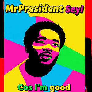 Mr President Is Great (Cos I'm Good Version|Explicit)