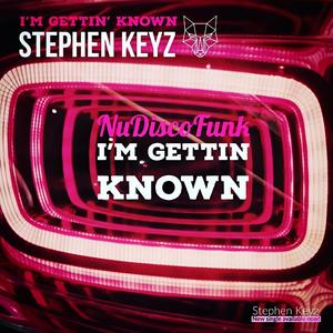 I'm Gettin' Known (Radio Edit)