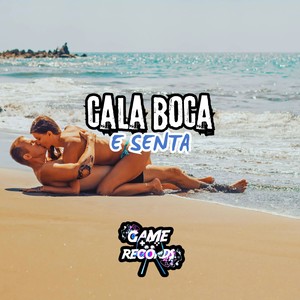 Cala Boca e Senta (Explicit)