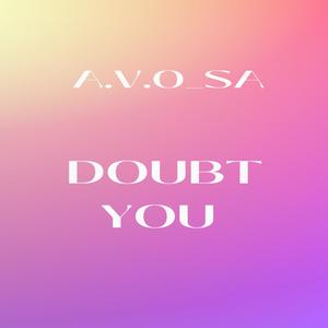 Doubt you (Explicit)