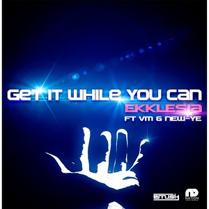 Get It While You Can(feat. VM & New-Ye)