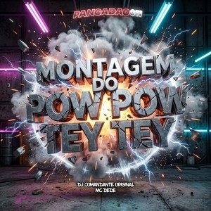 MONTAGEM DO POW POW TEY TEY (Explicit)