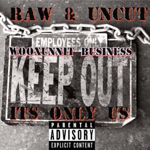 itS Only uS Raw & uNCut (Explicit)