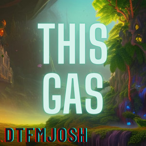 This Gas (Explicit)