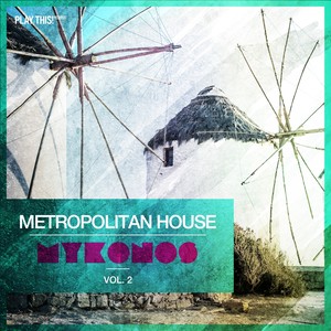 Metropolitan House: Mykonos, Vol. 2