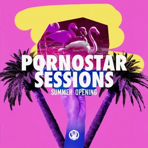 P**nostar Sessions Summer Opening (Explicit)