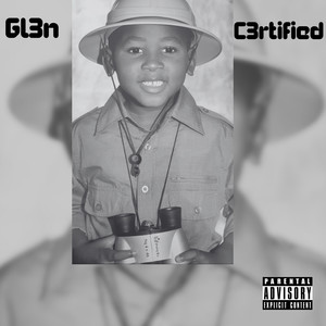 Gl3n C3rtified (Explicit)