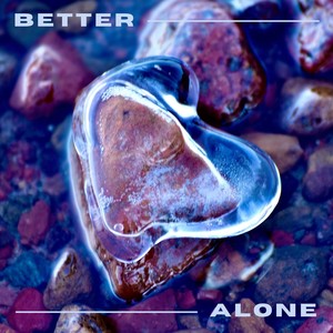 Better Alone