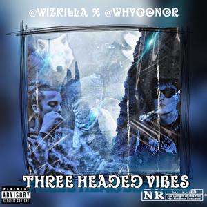 Three Headed Vibes (Explicit)