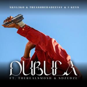 Dubula (feat. TreasureDaDeeJaY, J-Keys, TheRealSmosh_ & Sdzedze)