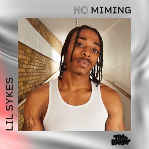 Lil Sykes - No Miming (Explicit)