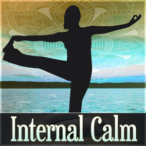 Internal Calm – Yoga in Harmony, Peaceful Music with the Sounds of Nature, Endlessly Soothing Music, Mindfulness Meditation Spiritual Healing