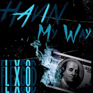 Havin My Way (Explicit)