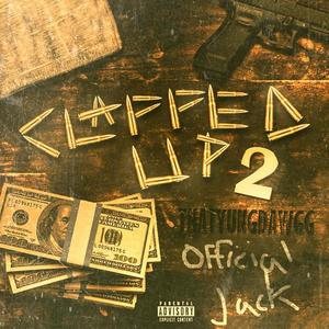 Clapped Up 2 (feat. CJack) (Remix|Explicit)
