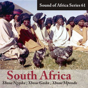 Sound of Africa Series 61: South Africa (Xhosa/Ngqika, Xhosa/Gaika, Xhosa/Mpondo)