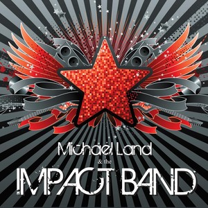 Michael Land and the Impact Band