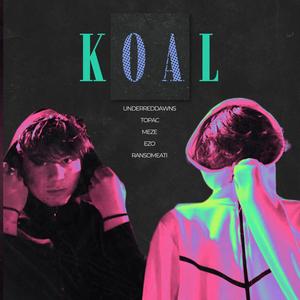 KOAL (feat. meze, topac, Ezo & Ransomeati) (Explicit)
