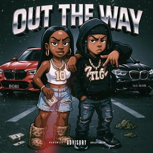 Out The Way (feat. Tlg Mari) (Explicit)