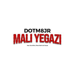 Mali Yegazi (feat. Son Africa, Thera Steli & LK Vocalz)