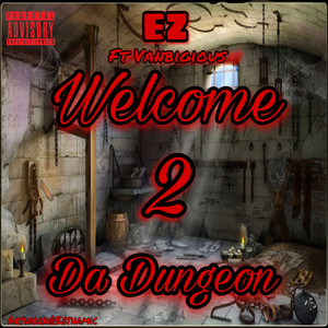 Welcome 2 Da Dungeon (Explicit)