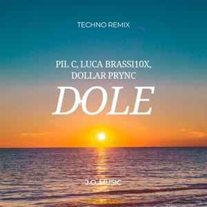 Dole (feat. Pil C, Luca Brassi10x & Dollar Prync) (Techno Remix)