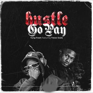 Hustle go Pay (feat. Yung Fresh)