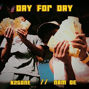 DAY FOR DAY (feat. K2GONE) (Explicit)