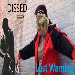 Last Warning (Dissed) (Explicit)