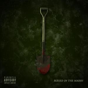 Buried In The Marsh (Explicit)