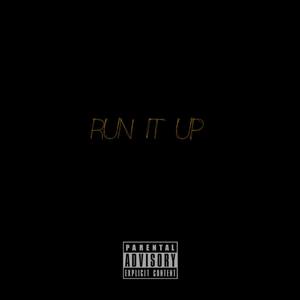 RUN IT UP (Explicit)