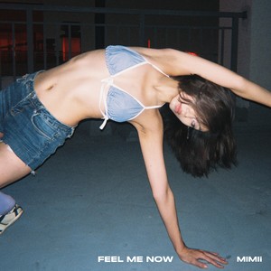 Feel Me Now