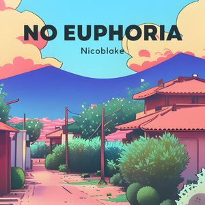 no euphoria (feat. Nicoblake)