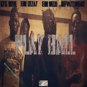 Play Ball (feat. HTG Melo, EBK LilZay & RuffWayy130Bandz) [Explicit]