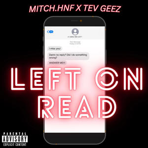 Left On Read (feat. Tev Geez) [Explicit]