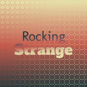 Rocking Strange