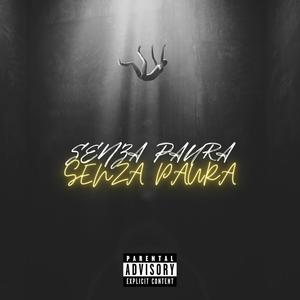 SENZA PAURA (Explicit)