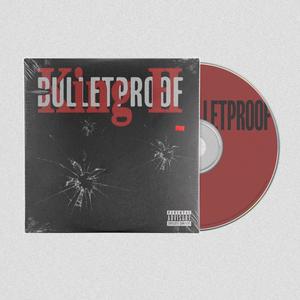 Bulletproof (Explicit)