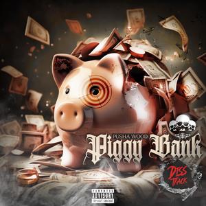 Piggy Bank (Diss Track) [Explicit]